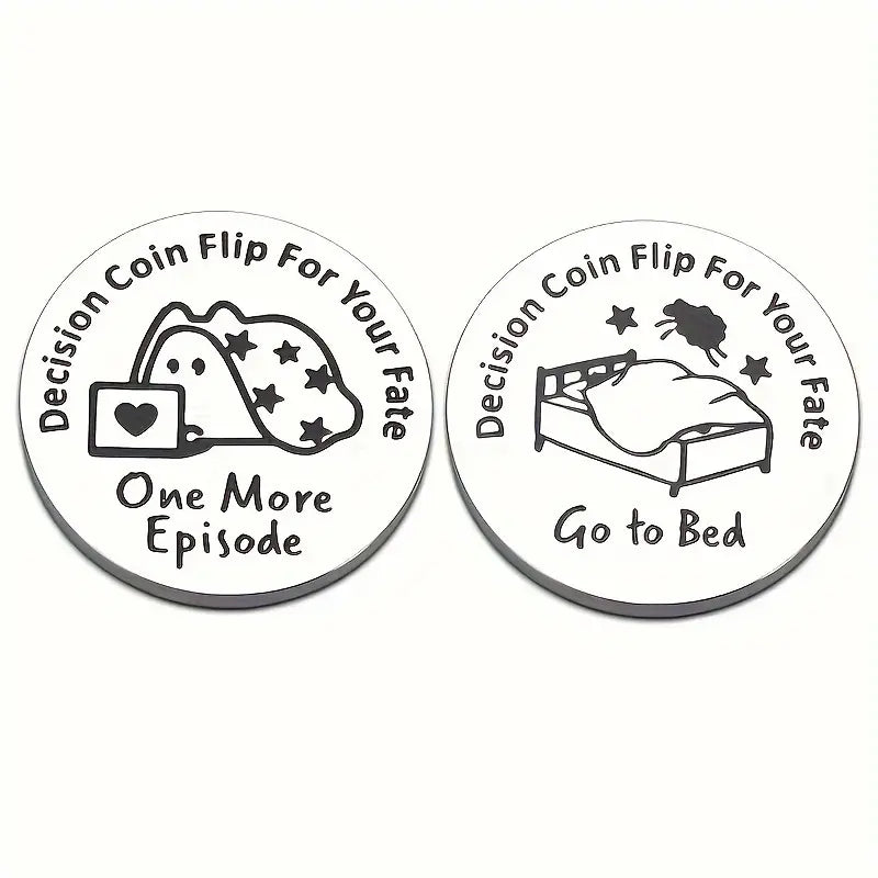 Stainless Steel Decision Coin Go To Bed Or One More Episode HU114157