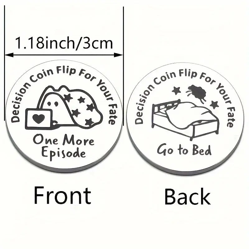 Stainless Steel Decision Coin Go To Bed Or One More Episode HU114157