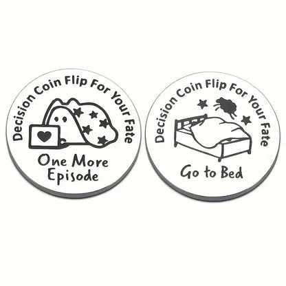 Stainless Steel Decision Coin Go To Bed Or One More Episode HU114157
