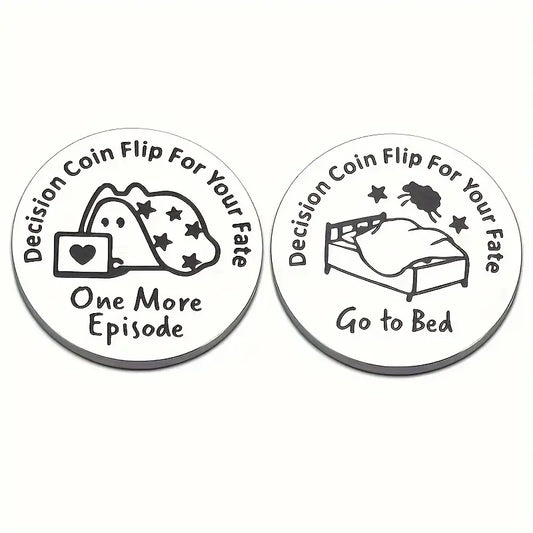Stainless Steel Decision Coin Go To Bed Or One More Episode HU114157