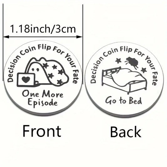 Stainless Steel Decision Coin Go To Bed Or One More Episode HU114157